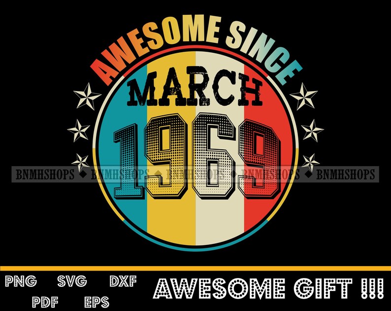 Cricut Cutting File Since March 1969 SVG Awesome Since March 1969 Vintage 52 Years Old 52nd Birthday Svg Clipart Vector