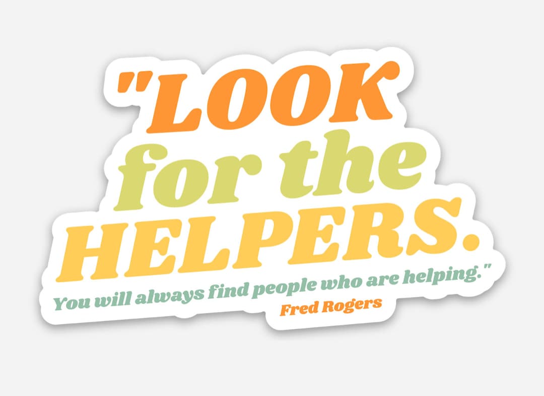 Look for the Helpers Sticker, Mr. Rogers, Fred Rogers Quote, First Aid
