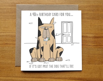 Funny 40th Birthday Card - Dog Themed Birthday Card for 40 Year Old
