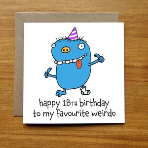 Funny 18th Birthday Card - Happy Birthday To My Favourite Weirdo