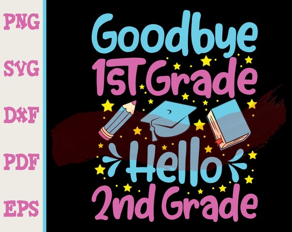 Download Goodbye 1st Grade Hello 2nd Grade Svg Second Grade Svg 2nd Etsy