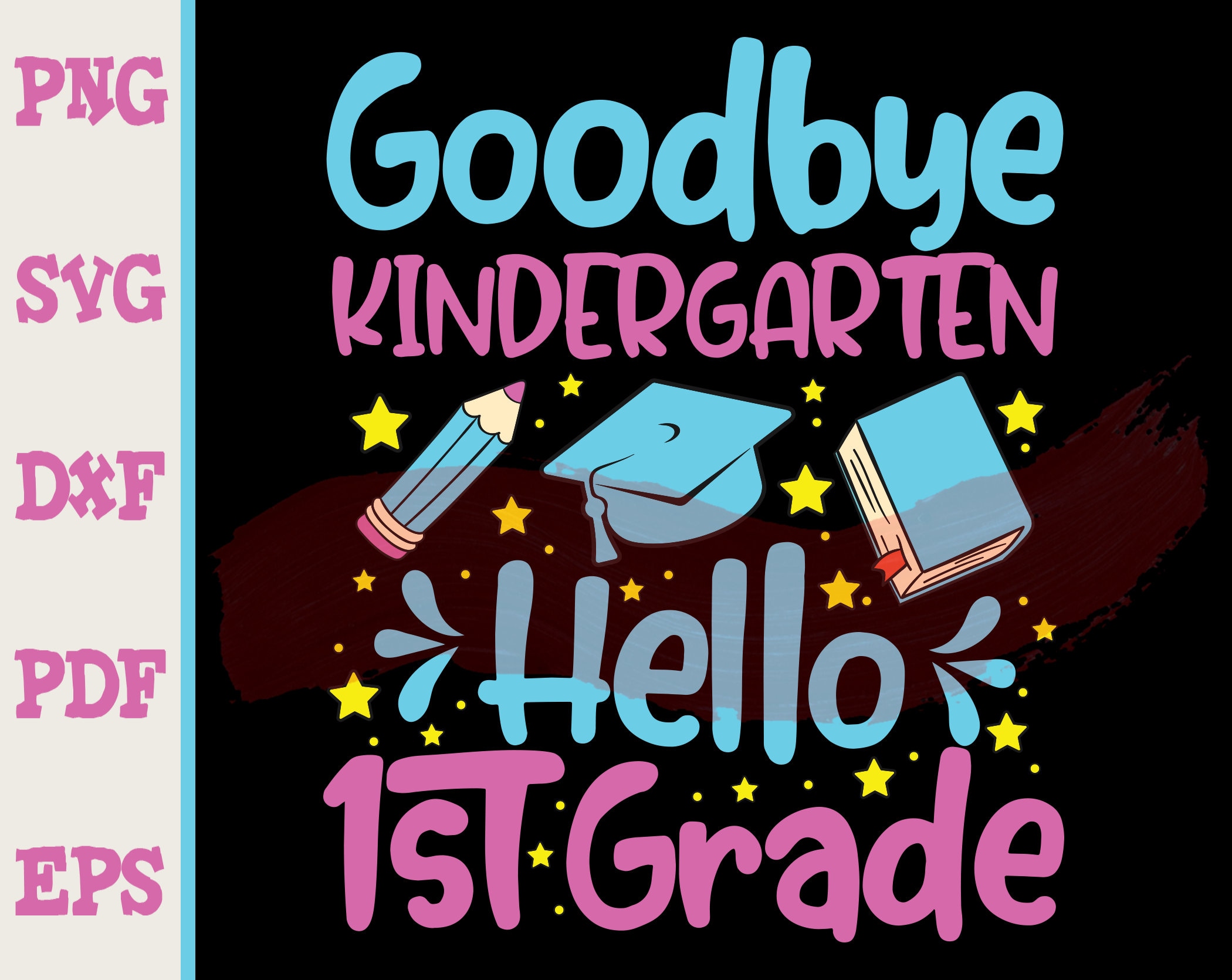 Goodbye Kindergarten Hello 1st Grade Svg First Grade Svg Etsy - Riset