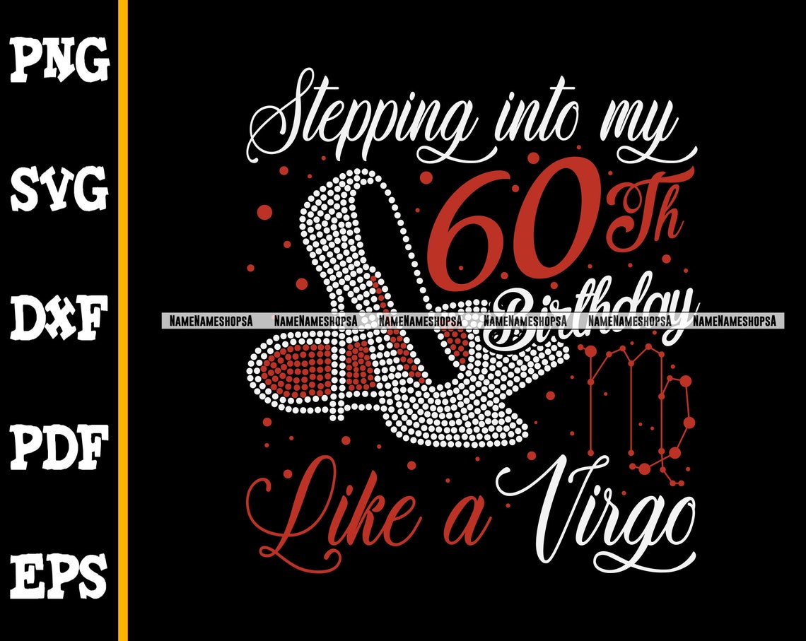 Download Stepping into my 60th Birthday Like a Virgo SVG Virgo | Etsy