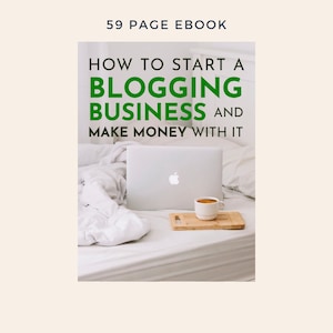 How to Start a Blogging Business and Make Money With It Plus Worksheets