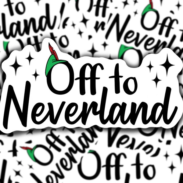 Off to Neverland Vinyl Sticker / Peter Pan Sticker / Regalo para Disney Fan / Cute Disney Sticker / Hydroflask Sticker / Sticker para portátil