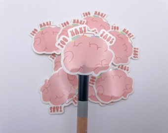 Too Many Tabs - Brain Sticker - Funny Sticker - Decoration - Gift Sticker