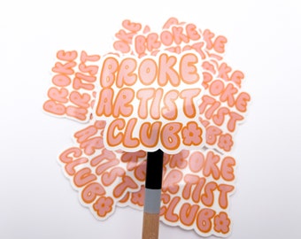 Broke Artist Club - Funny Sticker - Decoration - Gift - Cute