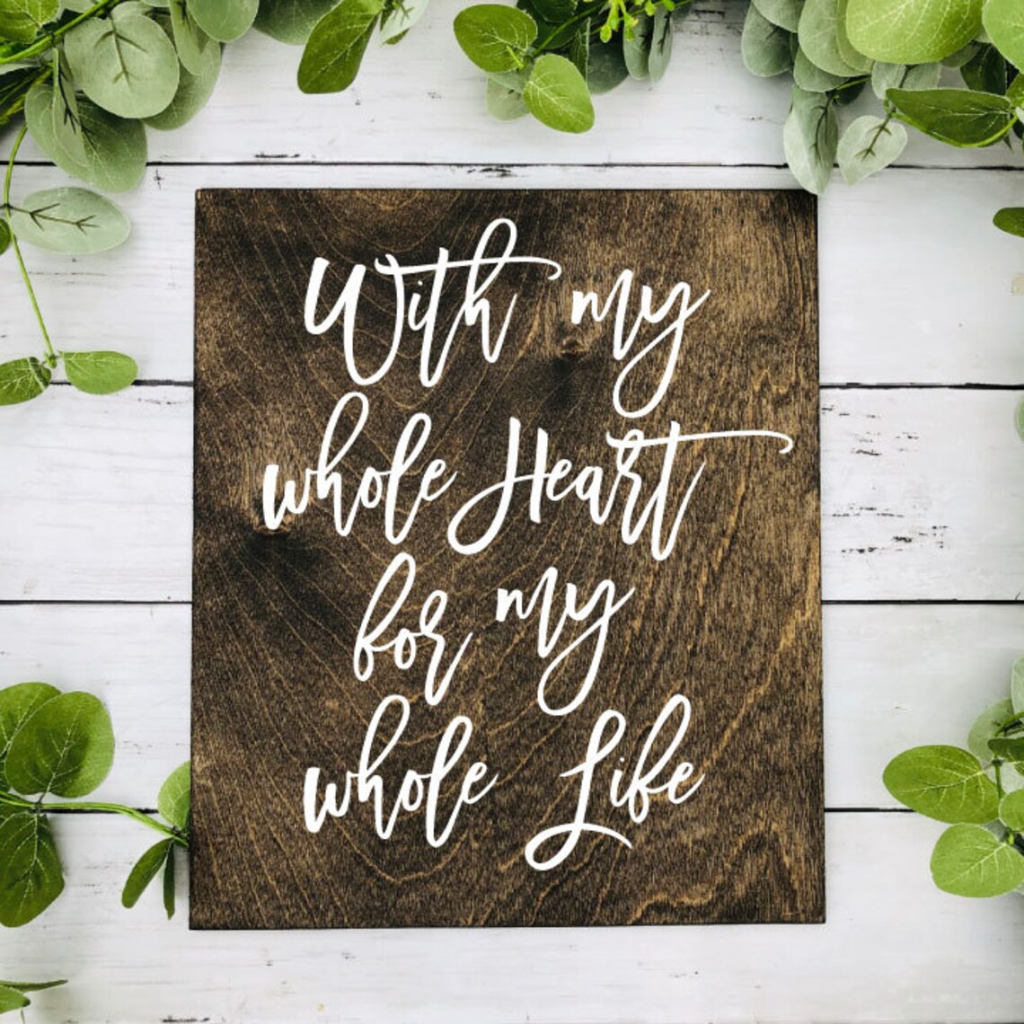 With my whole heart for my whole life Sign | Etsy
