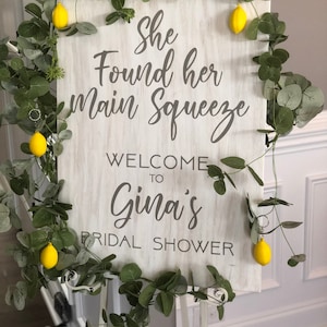 She found her Main squeeze Bridal Shower/Wedding Sign