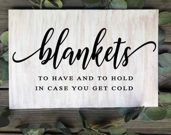 To Have and to Hold, in case you get cold.  Blanket sign. Available in various colors/fonts