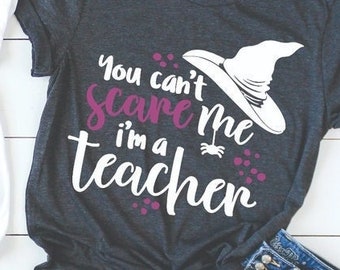 No puedes asustarme, soy una camiseta de maestra, camiseta de maestra de Halloween, camiseta de Halloween, camiseta de maestra, camiseta con sombrero de bruja, camisa con sombrero de bruja negra