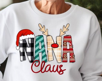 Nana Claus Sweatshirt Christmas sweatshirt gift for nana festive fun shirt holiday wear Christmas clothing Holiday shirt nana shir