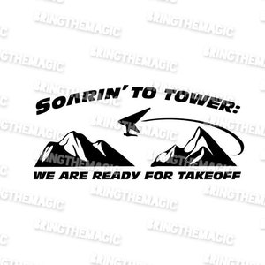 May include: Black and white graphic design with the text "Soarin' to Tower: We are ready for takeoff". The graphic features two mountains and a plane flying over them.