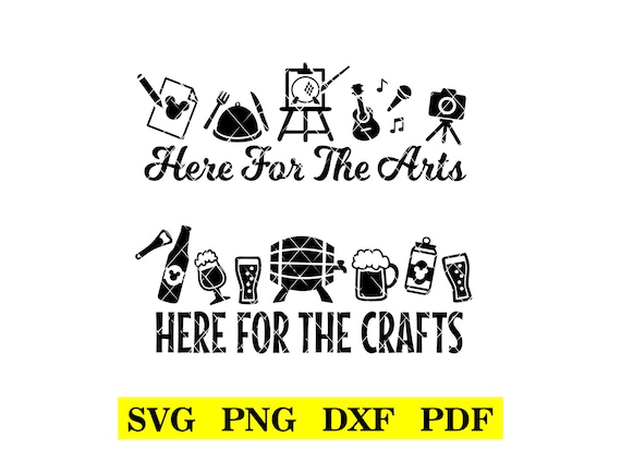 Here for the Arts, Here for the Crafts, Couples Art Festival DIY Tshirt  Design, Theme Park Vacation, Svg-png-dxf-pdf 