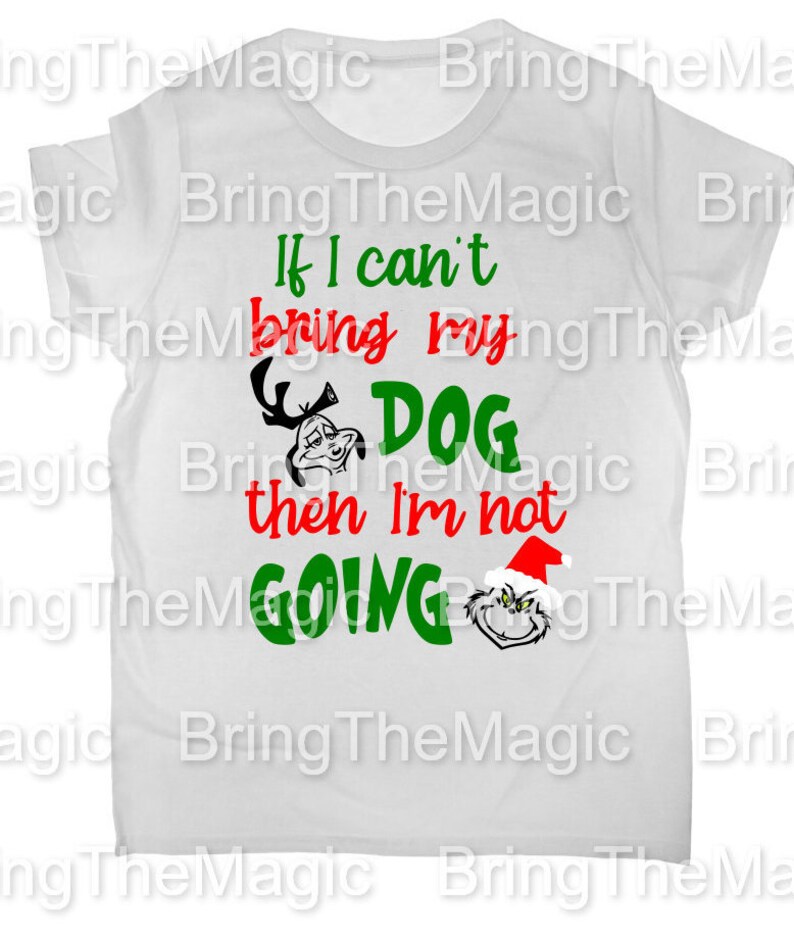 Download Grinch If I Can't Bring My Dog Svg Christmas Shirt | Etsy
