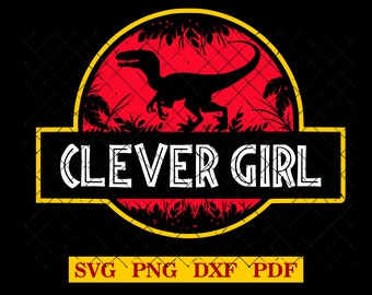 Clever Girl, diseño de camiseta DIY, Raptor, para fondo OSCURO o NEGRO, SVG, PNG, PDF y DXF