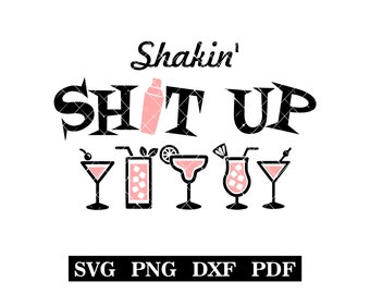 Shakin' Sh!t Up, Bartender, Bar Sign, Party, DIY Tshirt Design, svg-png-pdf-dxf