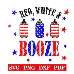 Rouge, Blanc & Alcool, SVG, 4 juillet Tshirt design, png, pdf, dxf.  Simple et facile à utiliser!