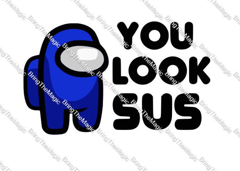 Download Among Us You Look Sus tshirt design svg gift Cricut & | Etsy