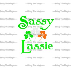 St. Patrick’s Day, St. Patty’s Day, Femme, filles, design de tshirt, Sassy Lassie, tshirts assortis, drapeau irlandais, couleurs irlandaises SVG PNG cricut