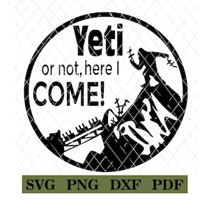 Yeti of niet, hier kom ik!  Everest Design, SVG, PNG, PDF, DXF formaten.