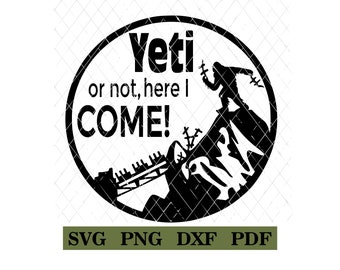Yeti of niet, hier kom ik!  Everest Design, svg, png, pdf, dxf formaten.