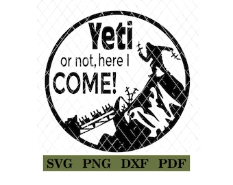 Yeti oder nicht, ich komme! Everest Design, svg, png, pdf, dxf Formate.