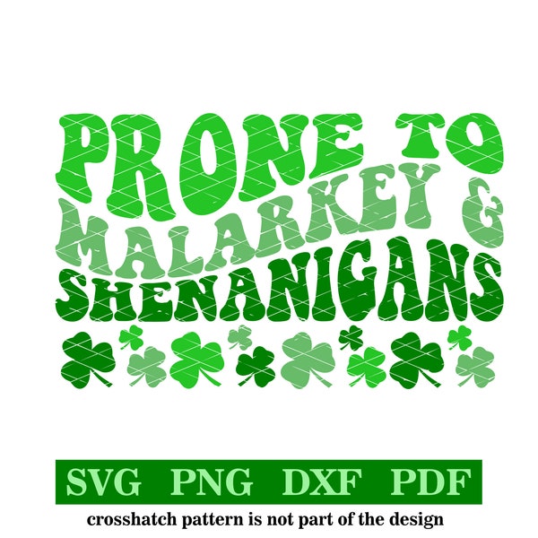 Prone To Malarkey & Shenanigans, St. Patrick's Day, svg-png-pdf-dxf