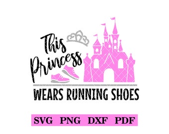 This Princess Wears Running Shoes, Racing, Run, DIY tshirt design, theme park vacation, svg-png-dxf-pdf