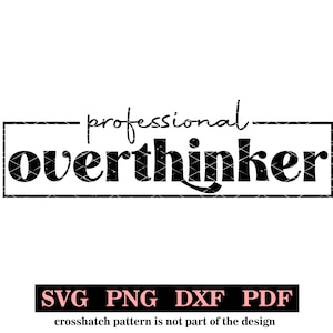 Professional Overthinker, svg-png-pdf-dxf