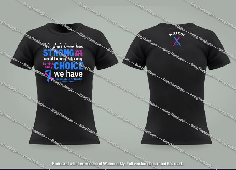May include: Black t-shirt with a blue and pink ribbon and the text "We don't know how STRONG we are until being strong is the only CHOICE we have Rheumatoid Arthritis Awareness". The back of the shirt has the word "warrior" with two crossed swords.