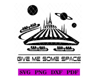 Give Me Some Space, DIY tshirt design, theme park vacation, svg-png-dxf-pdf