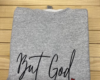 Embroidered But God Sweatshirt, Christian Sweatshirt