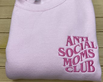 Anti Social Moms Club Embroidered Sweatshirt, Mom Sweatshirt, Gift for Mom