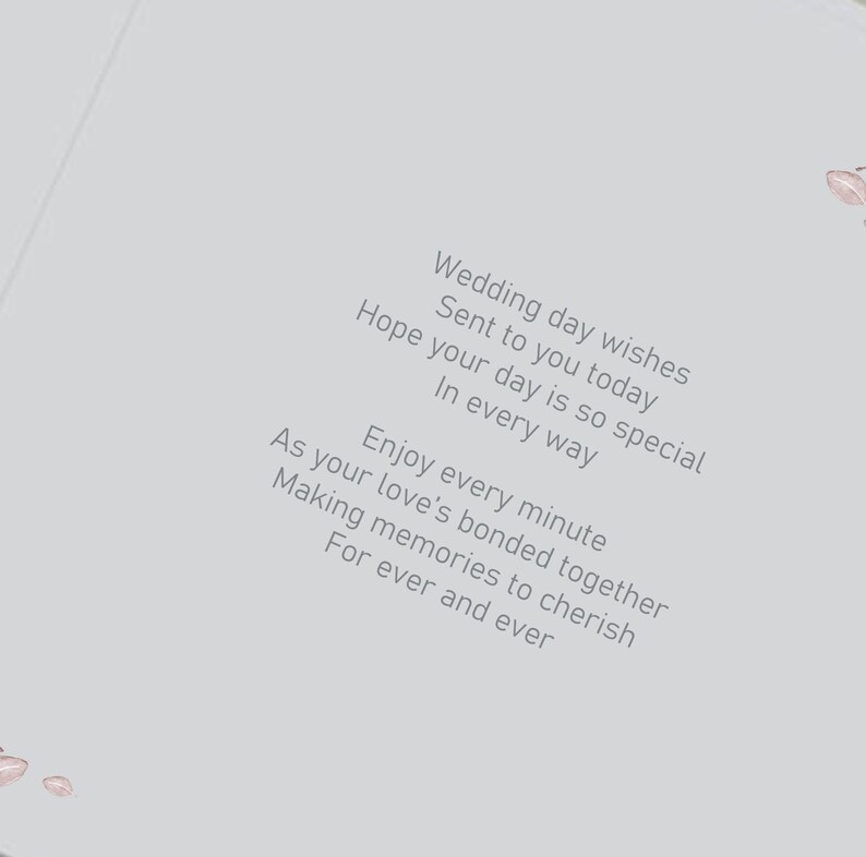 May include: A white card with a gray text message that reads "Wedding day wishes Sent to you today Hope your day is so special In every way As your love's bonded together Enjoy every minute Making memories to cherish For ever and ever"
