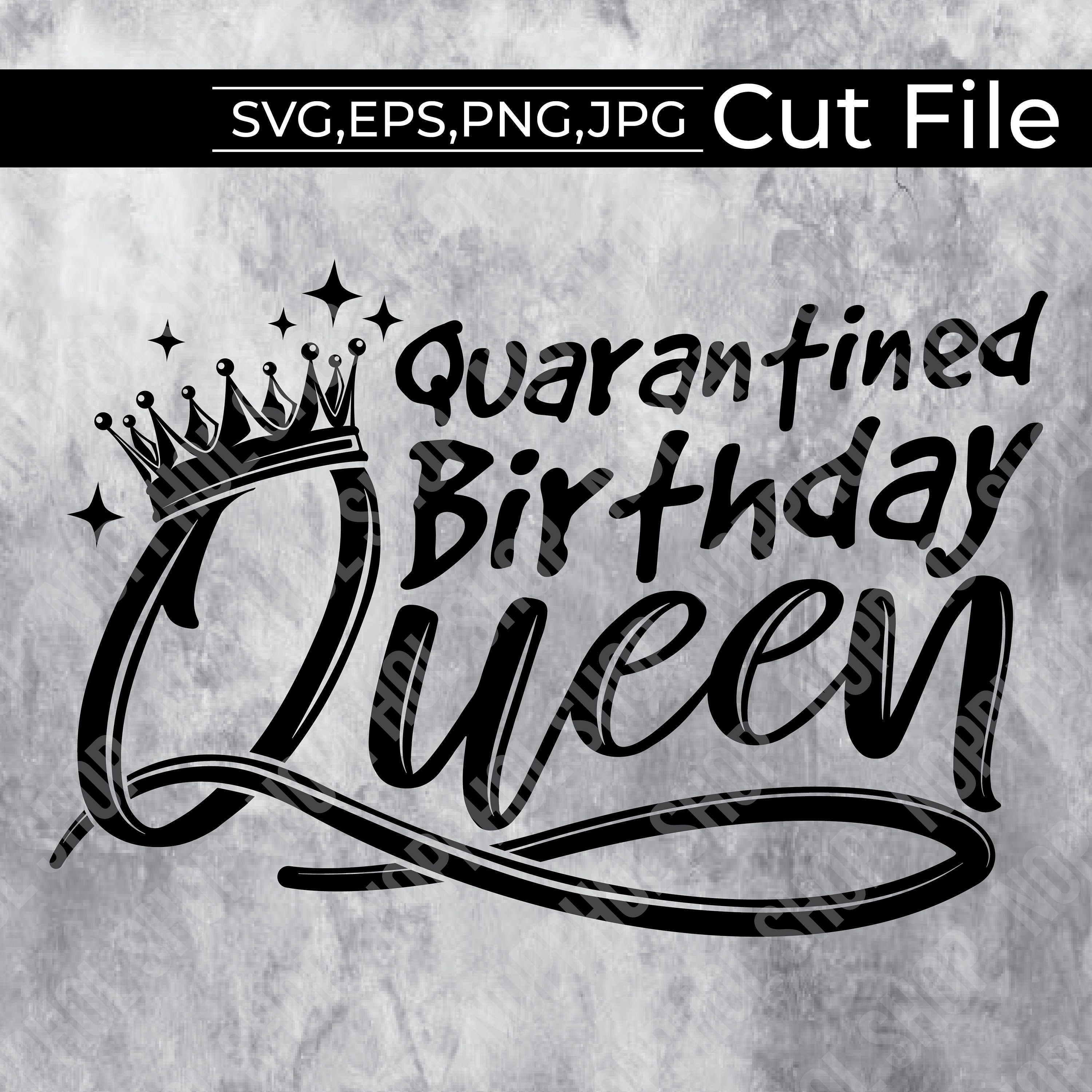 Free Free Quarantine Birthday Queen Svg 929 SVG PNG EPS DXF File