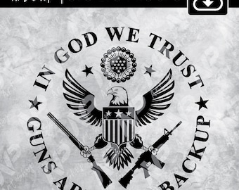 In God We Trust SVG, Patriotic SVG, 2nd Amendment SVG, American svg, Svg for Cricut & Silhouette Print,Sublimation