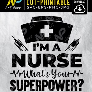 Sono un infermiere SVG, Qual è il tuo superpotere svg, Im Whats Svg, Scrubs Medical Health SVG, Infermiera SVG Sublimation, Cricut, Silhouette