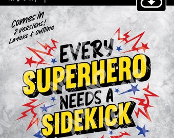 Superhero svg,Every Superhero Needs a sidekick Svg , funny Superhero svg, sidekick Svg, Superhero quote,Dad and son gift svg