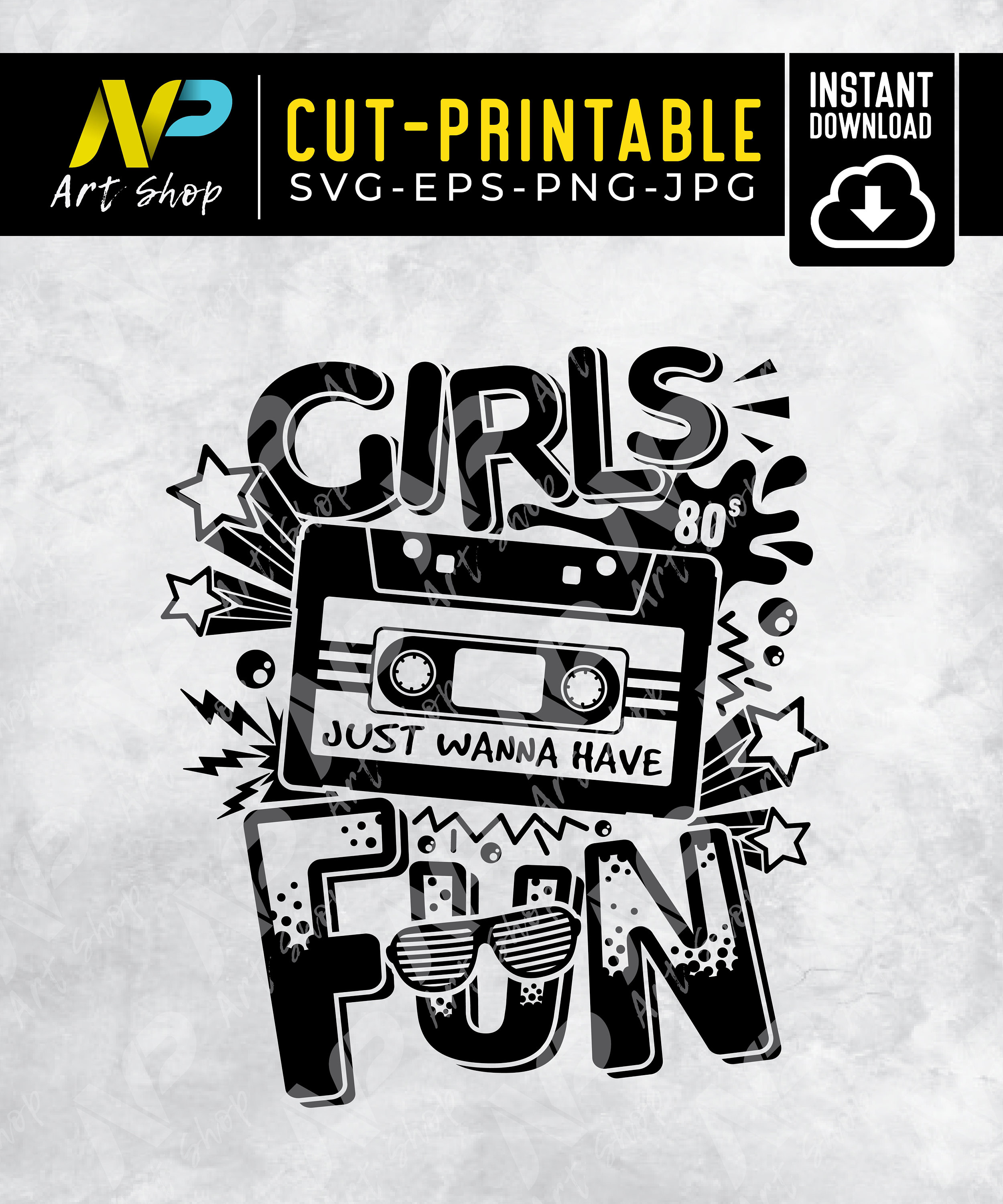 Girls Just Wanna Have Fun SVG: 80s Cassette Design (digital