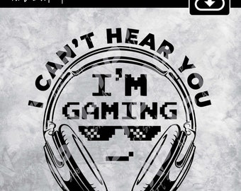 Gamer svg, I Can't Hear You I'm Gaming, Funny Gamer SVG, Video Games svg, Boys shirt, kids shirt, svg for Cricut, Png for Htv