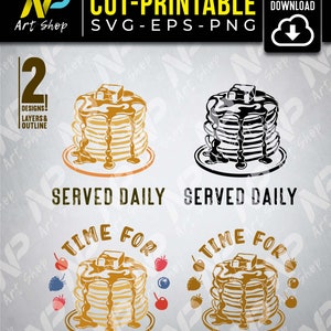 May include: Digital cut files featuring pancake designs with syrup and butter. Includes the text "CUT-PRINTABLE", "SVG-EPS-PNG", "INSTANT DOWNLOAD", "SERVED DAILY", and "TIME FOR". Also includes fruit illustrations.
