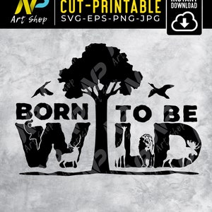 Born to Be Wild SVG: Tierreich Cut Files (Digitaler Download)
