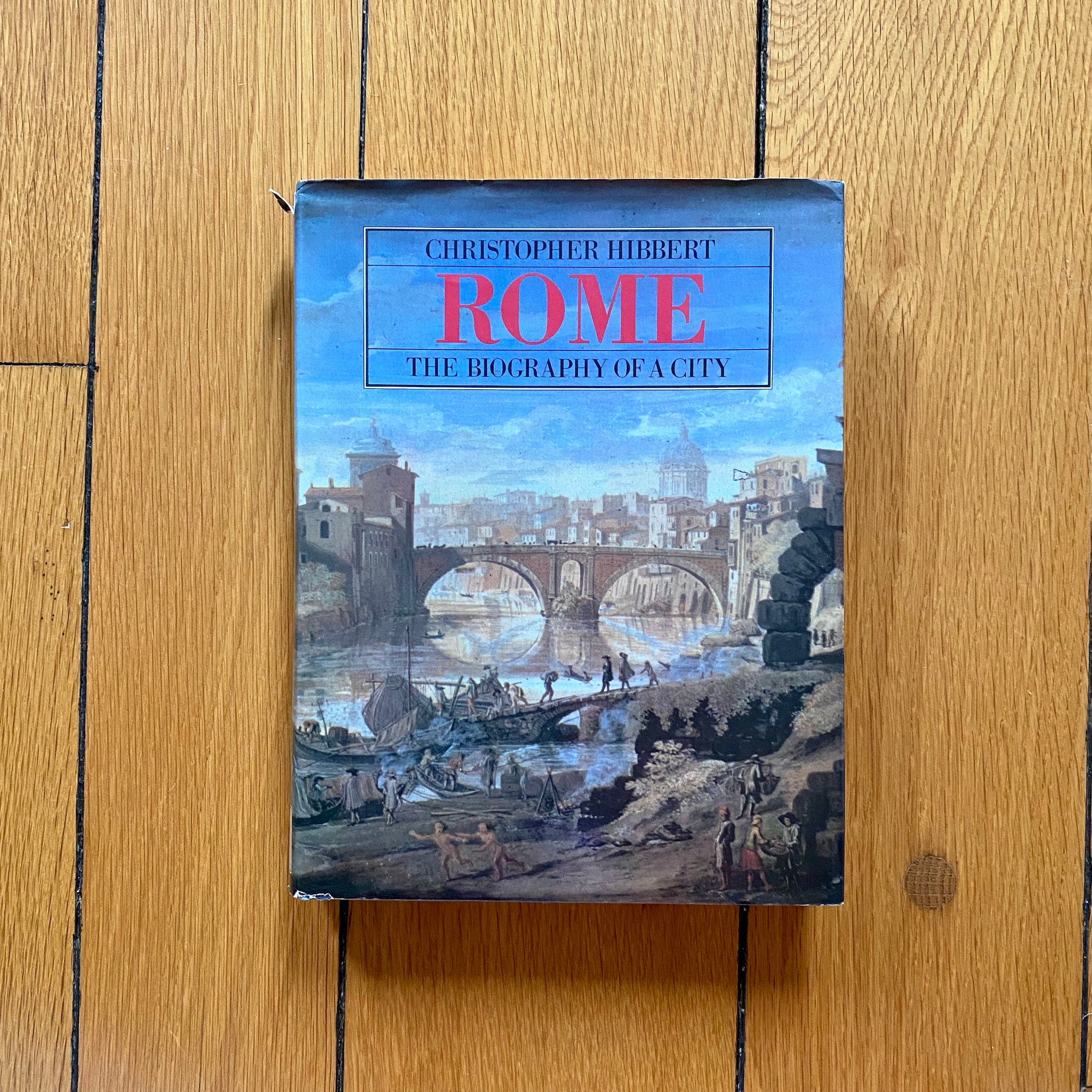 Rome: The Biography of a City: : Hibbert, Christopher