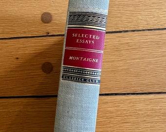 Selected Essays of Montaigne - Classics Club, 1943 (Very good condition)