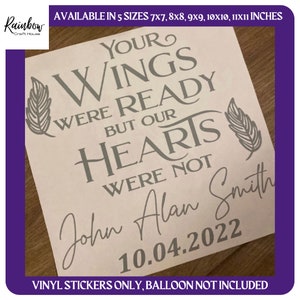 Memorial Balloon Sticker / Personalised Balloon Decal / Your Wings Were Ready, But Our Hearts Were Not Quote.