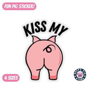 Kiss My ... Schwein Sticker, verschiedene Größen verfügbar, Lustiges Tier Aufkleber