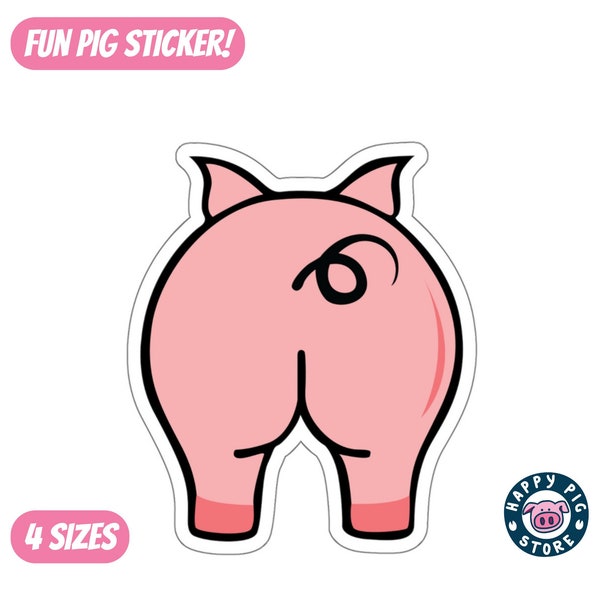 Fun Pig Sticker, Piggy Gift, Love My Pig, Funny Pig Lovers Sticker, Butt Sticker, Pig Parent Sticker, Cheeky Pig Decal, Cute Piggy Sticker