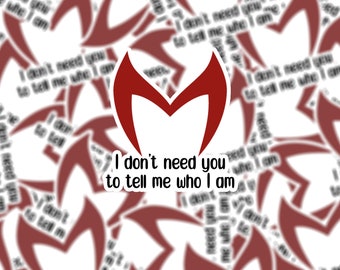 I don't need you to tell me who I am Sticker | WandaVision | Decal | Bujo Sticker | Vinyl | Weatherproof Sticker