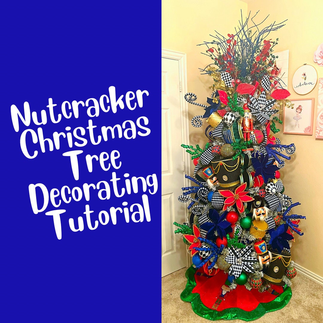 Nutcracker Christmas Tree Decorating Tutorial Etsy